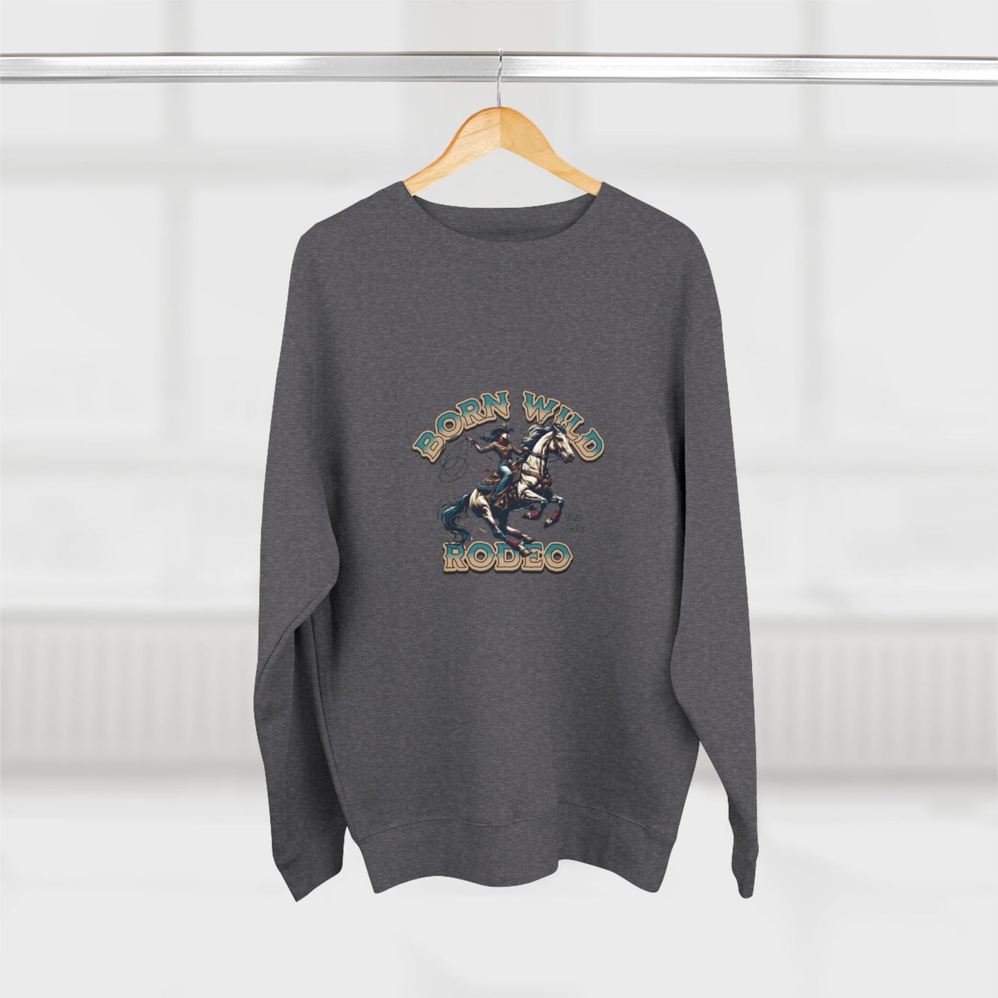Born Wild Rodeo Sweatshirt