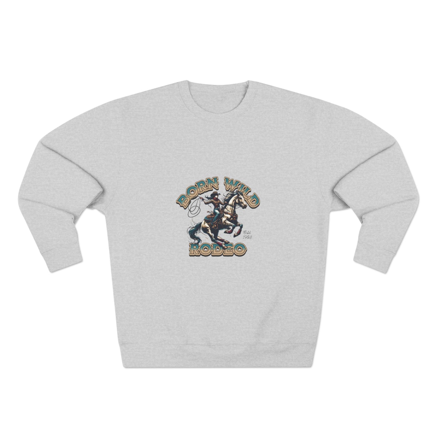 Born Wild Rodeo Sweatshirt