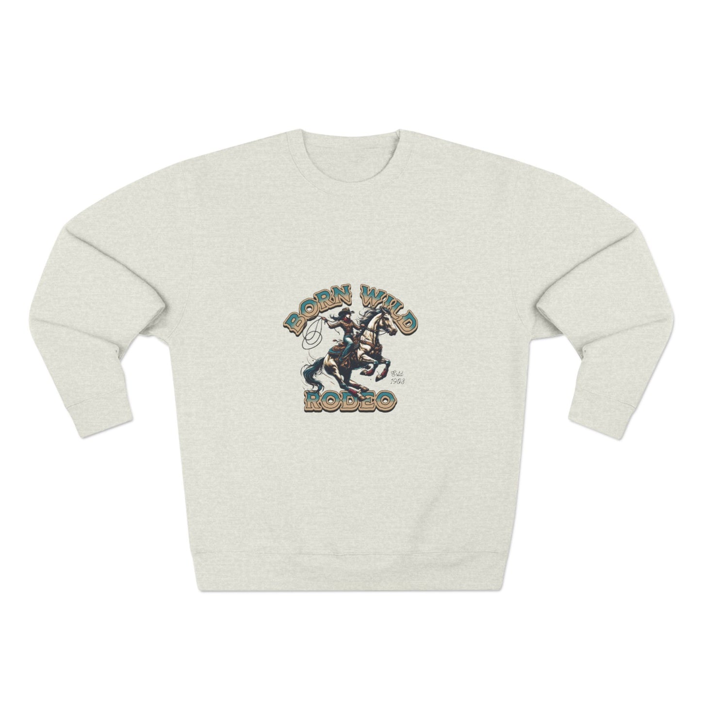 Born Wild Rodeo Sweatshirt