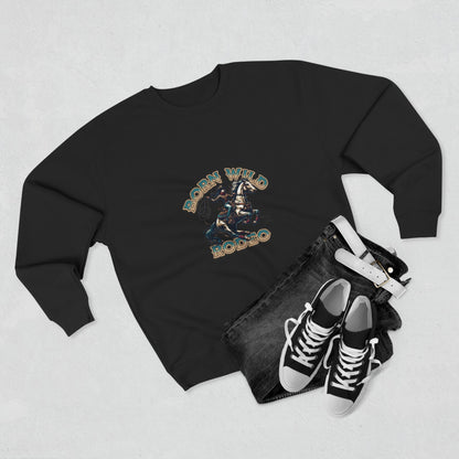 Born Wild Rodeo Sweatshirt
