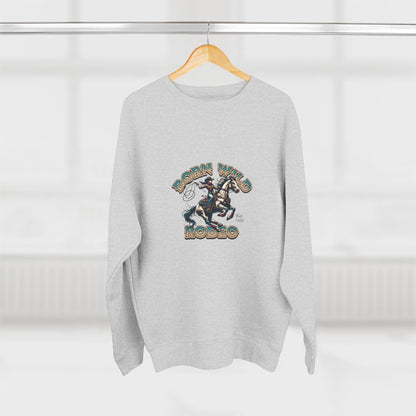 Born Wild Rodeo Sweatshirt