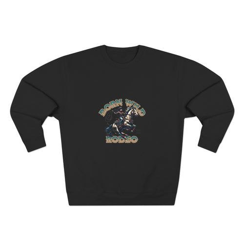 Born Wild Rodeo Sweatshirt