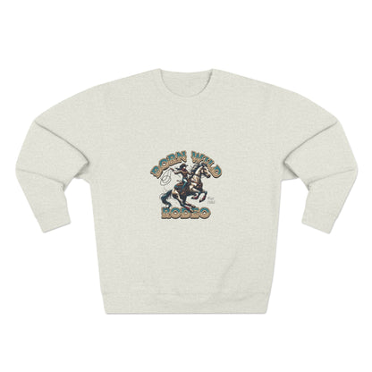 Born Wild Rodeo Sweatshirt