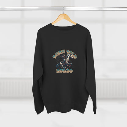 Born Wild Rodeo Sweatshirt